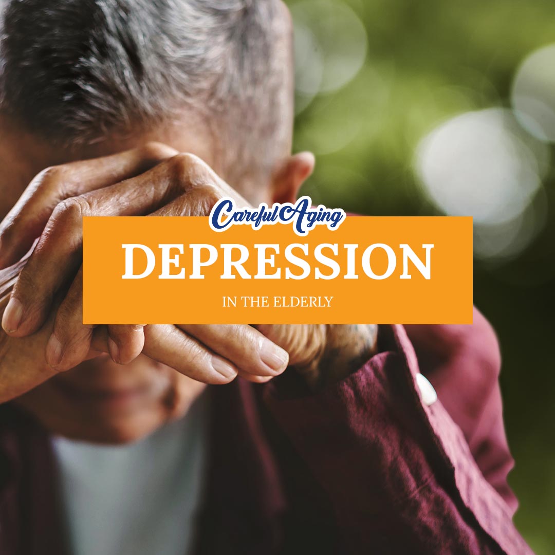 Depression in the Elderly - Careful Aging